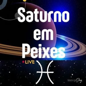 ≪Strong≫Saturno Em Peixes: A Responsabilidade Na Espiritualidade≪/Strong≫ 3 - Terapia Com Jay Saturno Em Peixes