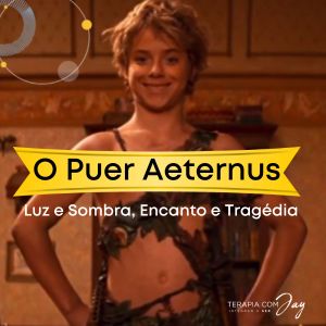 O Puer Aeternus: sua Luz e Sombra, Encanto e Tragédia 4 - Terapia com Jay O Puer Aeternus